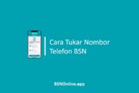 Cara Tukar Nombor Telefon BSN