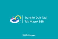Transfer Duit Tapi Tak Masuk BSN