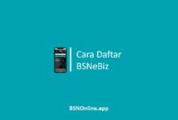 Cara Daftar BSNeBiz