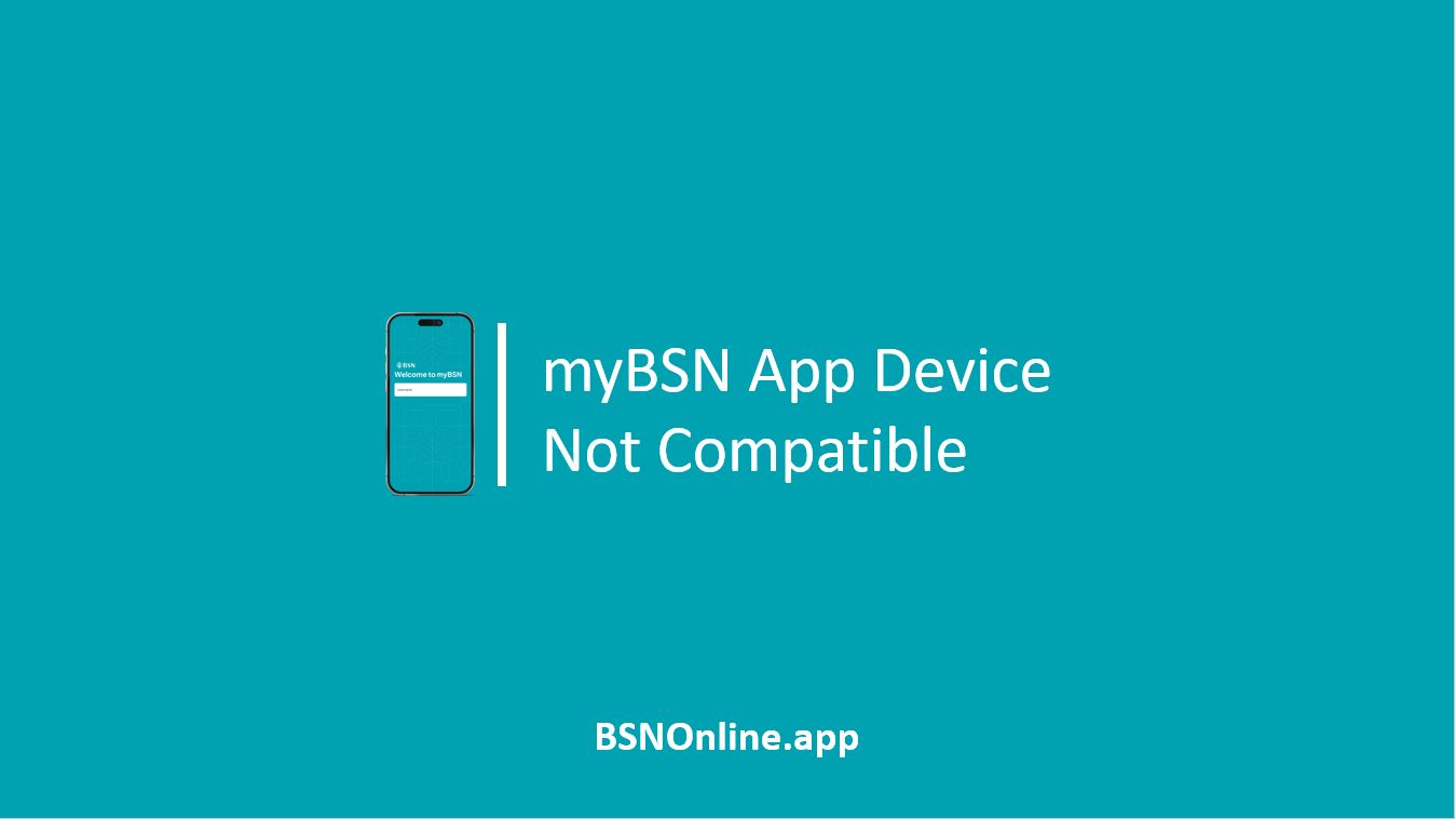 myBSN App Device Not Compatible