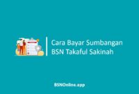 Cara Bayar Sumbangan BSN Takaful Sakinah