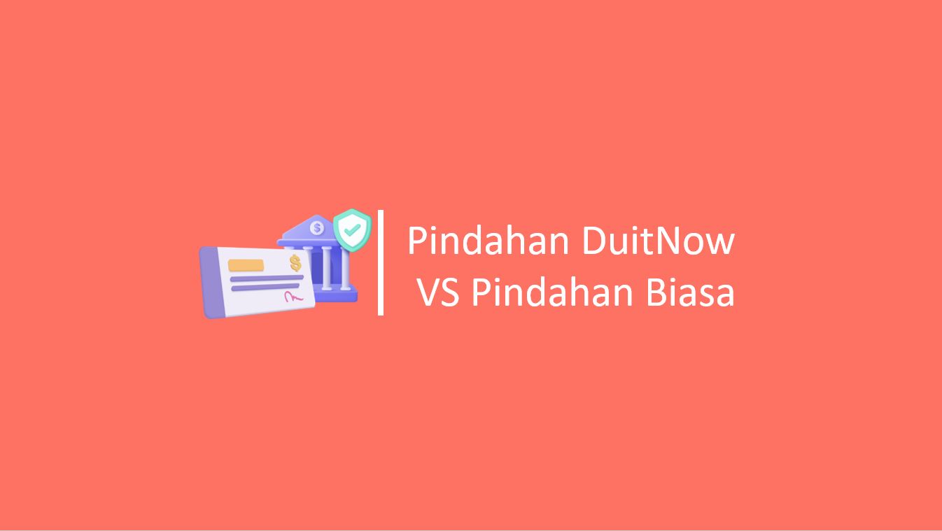 Beza Pindahan DuitNow dan Pindahan Biasa