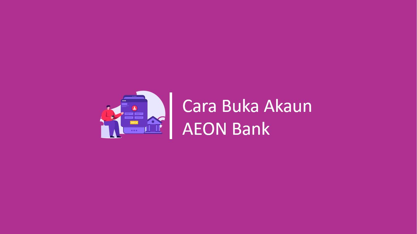 Cara Buka Akaun AEON Bank