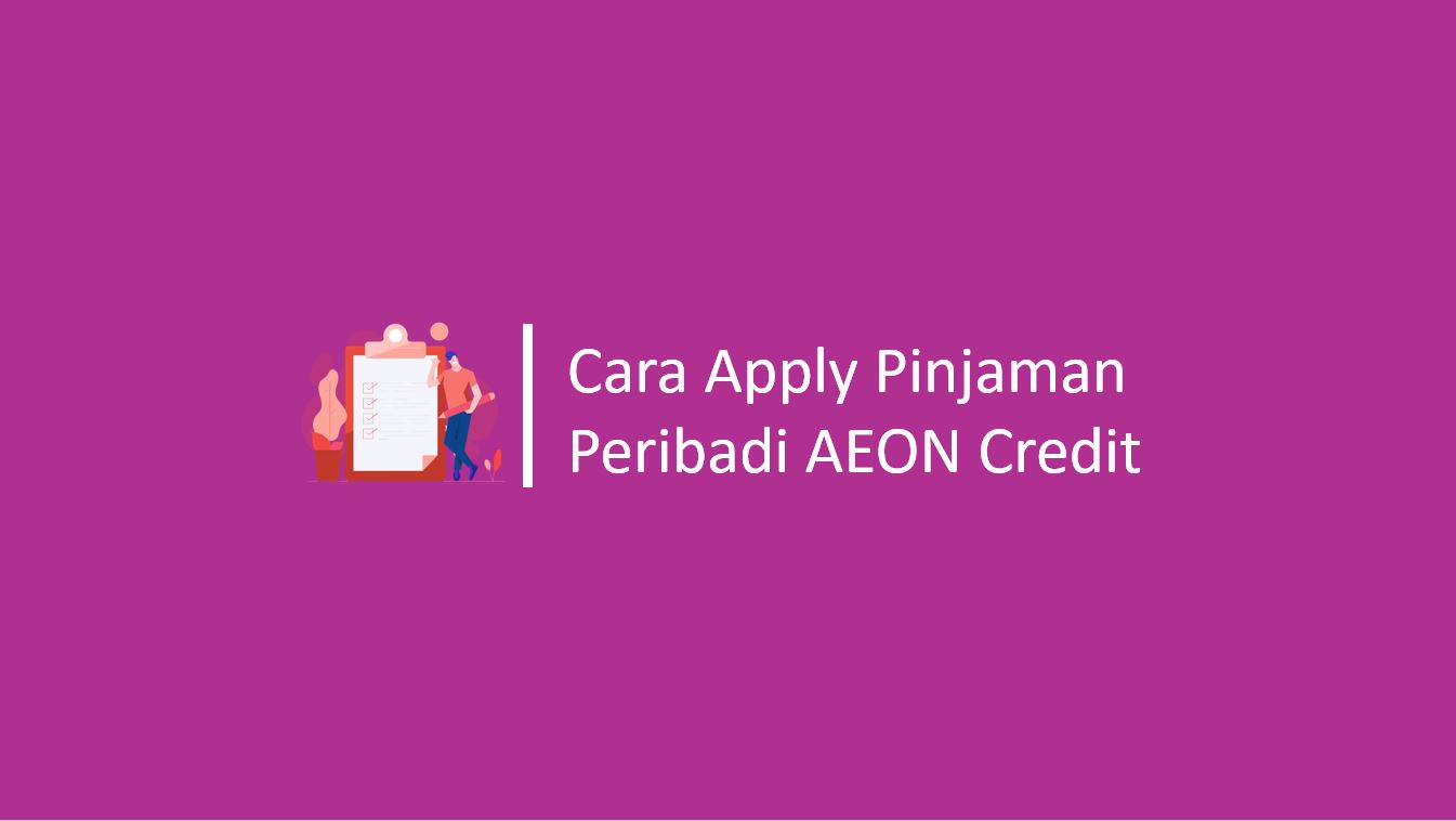 Cara Mohon Pinjaman Peribadi AEON Credit