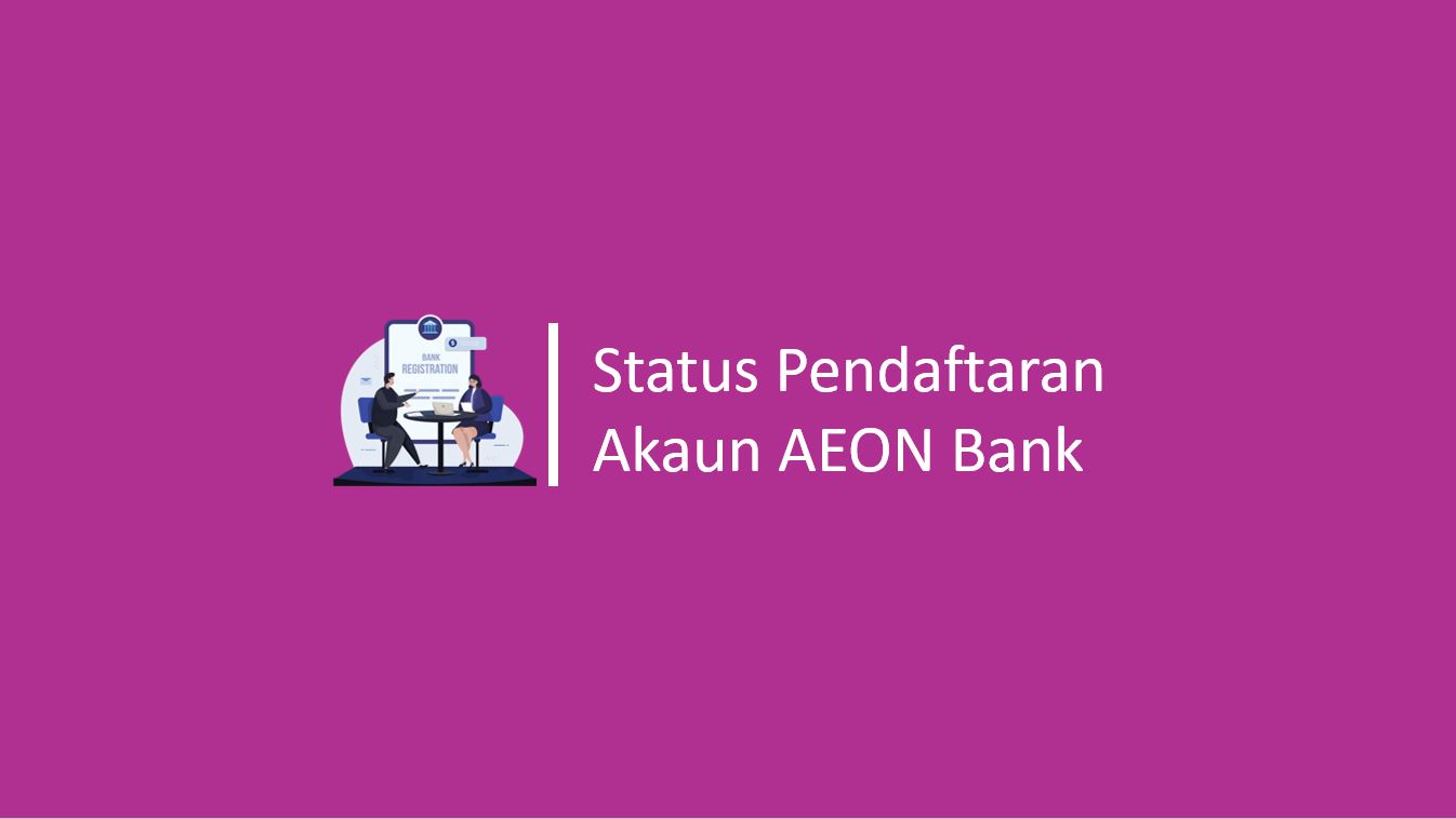 Semak Status Pendaftaran Akaun AEON Bank